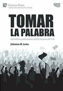 Johanna M. Lems, "Tomar la palabra. Islamofobia y participación política después del 15-M" (2024)