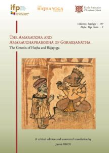 Jason Birch, "The Amaraugha and Amaraughaprabodha of Goraksanatha" (Institut Francais de Pondichery, 2024)
