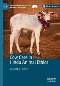 Kenneth R. Valpey, "Cow Care in Hindu Animal Ethics" (Palgrave Macmillan, 2019)