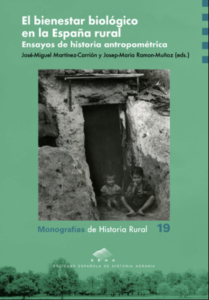 José Miguel Martínez-Carrión y Josep Maria Ramon-Muñoz, "El bienestar biológico en la España rural: ensayos de historia antropométrica" (2024)